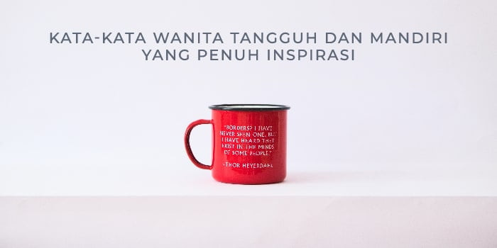 40 Kata Kata Wanita Tangguh Dan Mandiri Yang Penuh Inspirasi Els Media 8846