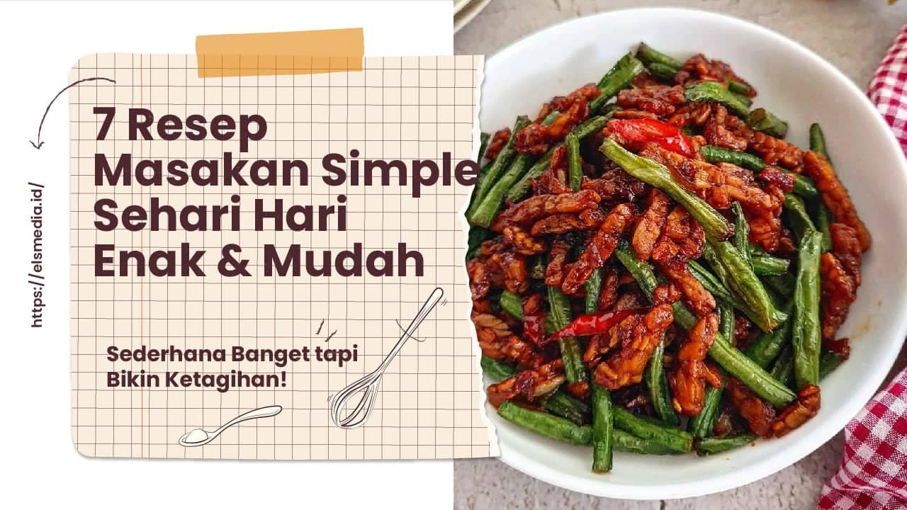 7 Resep Masakan Simple Sehari Hari Ini Enak Dan Mudah Sederhana Banget